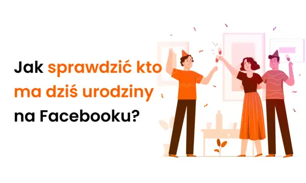 Jak sprawdzić, kto ma dziś urodziny na Facebooku? Trzech przyjaciół świętuje, wznosząc toasty.