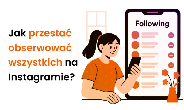 Dziewczyna przegląda listę "Following" na Instagramie, zastanawiając się, jak odobserwować wszystkich.