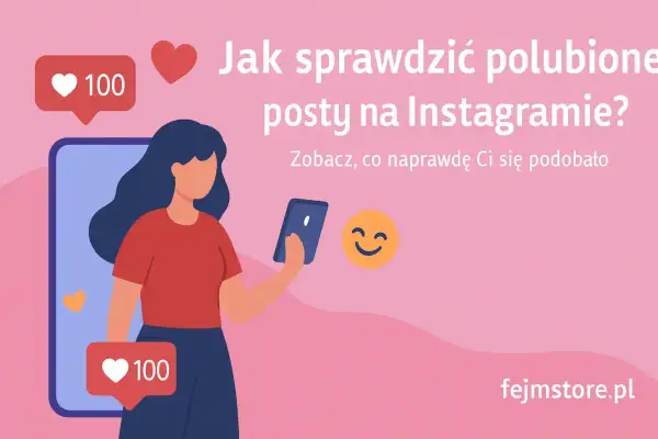 Kobieta z telefonem, serduszka i dymki z liczbą 100. Dowiedz się, jak sprawdzić czyjeś polubienia na Instagramie i odkryj, co naprawdę się podoba.